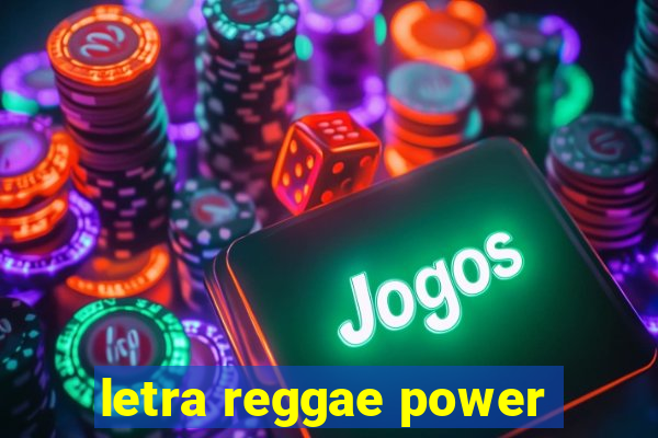 letra reggae power